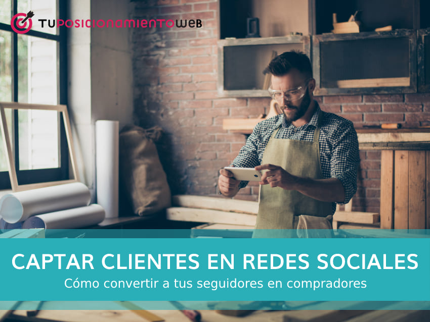 como captar clientes en redes sociales